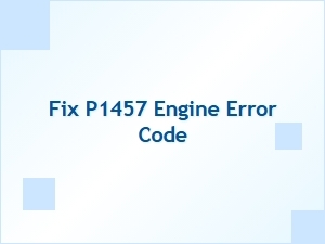 Fix P1457 Engine Error Code