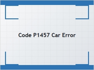 Code P1457 Meaning and Causes