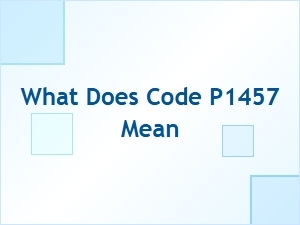 What Does Code P1457 Mean