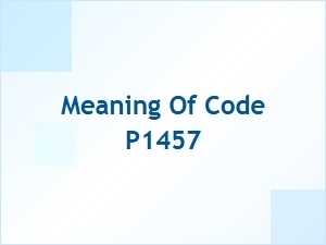 Meaning of Code P1457 in Vehicle Diagnostics