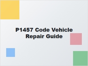 P1457 Code Vehicle Repair Guide